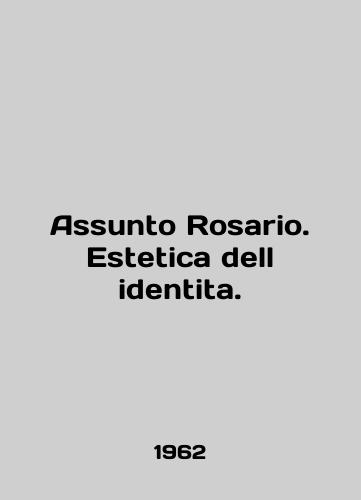 Assunto Rosario. Estetica dell identita./Assunto Rosario. Estetica dell identita. In Italian - landofmagazines.com
