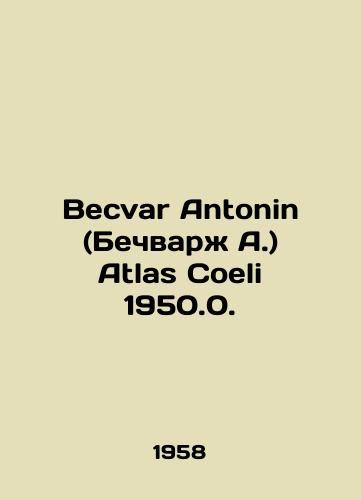 Becvar Antonin (Bechvarzh A.) Atlas Coeli 1950.0./Becvar Antonin (Bechvarj A.) Atlas Coeli 1950.0. In Russian - landofmagazines.com