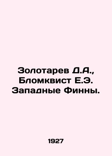 Zolotarev D.A., Blomkvist E.E. Zapadnye Finny./Zolotarev D. A., Blomqvist E. E. Western Finns. In Russian - landofmagazines.com