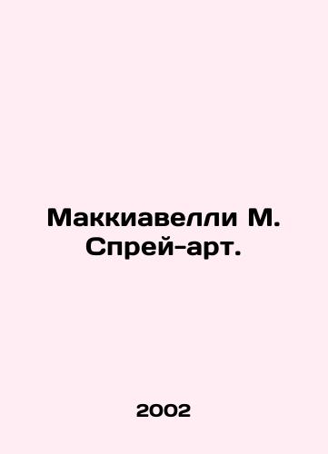 Makkiavelli M. Sprey-art./Macchiavelli M. Spray Art. In Russian - landofmagazines.com