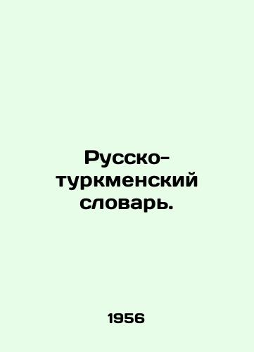 Russko-turkmenskiy slovar./Russian-Turkmen Dictionary. In Russian - landofmagazines.com