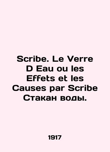 Scribe. Le Verre D Eau ou les Effets et les Causes par Scribe Stakan vody./Scribe. Le Verre D Eau ou les Effets et les Causes par Scribe A glass of water. In French - landofmagazines.com