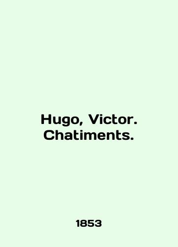 Hugo, Victor. Chatiments./Hugo, Victor. Chatiments. In English - landofmagazines.com