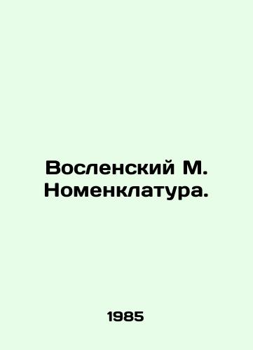 Voslenskiy M. Nomenklatura./Voslensky M. Nomenklatura. In Russian - landofmagazines.com