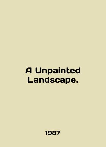 A Unpainted Landscape./A Unpainted Landscape. In English - landofmagazines.com