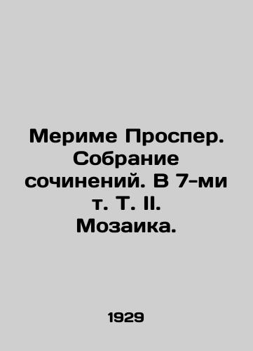 Merime Prosper. Sobranie sochineniy. V 7-mi t. T. II. Mozaika./Merime Prosper. A collection of works. In the 7th Vol. Vol. II. Mosaic. In Russian - landofmagazines.com