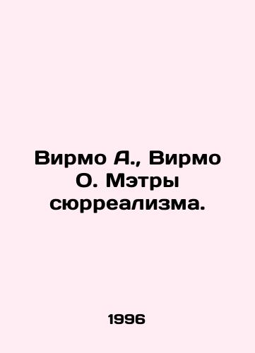 Virmo A., Virmo O. Metry syurrealizma./Virmo A., Virmo O. Mathers of Surrealism. In Russian - landofmagazines.com