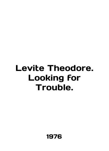 Levite Theodore. Looking for Trouble./Levite Theodore. Looking for Trouble. In English - landofmagazines.com