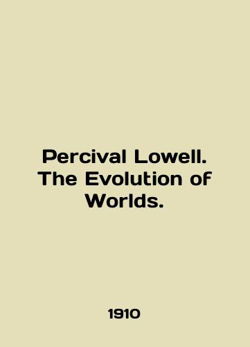 Percival Lowell. The Evolution of Worlds./Percival Lowell. The Evolution of Worlds. In English - landofmagazines.com