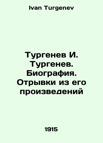 Turgenev I. Turgenev. Biografiya. Otryvki iz ego proizvedeniy/Turgenev I. Turgenev. Biography. Excerpts from his works In Russian - landofmagazines.com