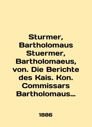 Sturmer, Bartholomaus Stuermer, Bartholomaeus, von. Die Berichte des Kais. Kon. Commissars Bartholomaus Freiherrn von Sturmer aus St. Helena zur Zeit der dortigen Internirung Napoleon Bonapartes, 1816-1818./Sturmer, Bartholomaus Stuermer, Bartholomaeus, von. Die Berichte des Kais. Kon. Commissars Bartholomaus Freiherrn von Sturmer aus St. Helena zur Zeit der dortigen Internirung Napoleon Bonapartes, 1816-1818. In English - landofmagazines.com