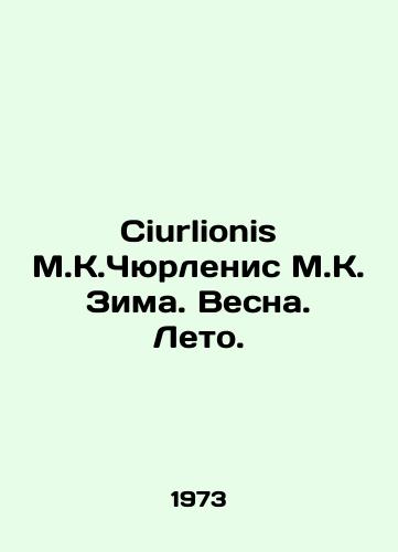 Ciurlionis M.K.Chyurlenis M.K. Zima. Vesna. Leto./Ciurlionis M.K. Čiurlionis M.K. Winter. Spring. Summer. In Russian - landofmagazines.com