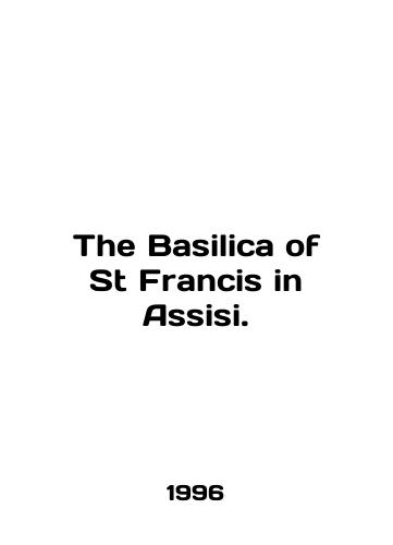 The Basilica of St Francis in Assisi./The Basilica of St. Francis in Assisi. In English - landofmagazines.com