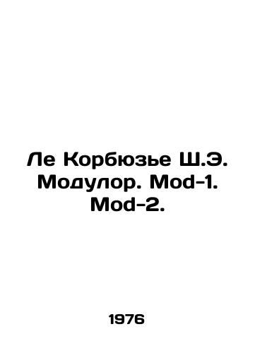 Le Korbyuze Sh.E. Modulor. Mod-1. Mod-2./Le Corbusier C.E. Modulor. Mod-1. Mod-2. In Russian - landofmagazines.com