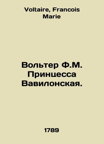 Volter F.M. Printsessa Vavilonskaya./Voltaire F.M. Princess of Babylon. In Russian - landofmagazines.com