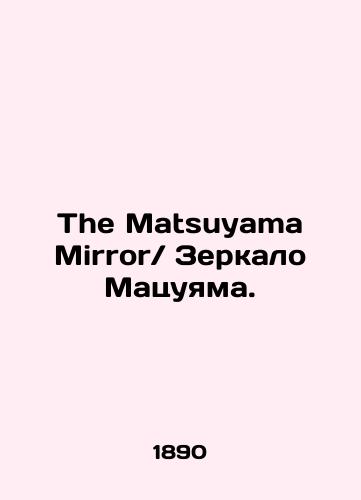 The Matsuyama Mirror Zerkalo Matsuyama./The Matsuyama Mirror Mirror. In Russian - landofmagazines.com
