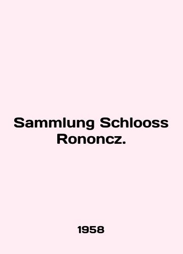 Sammlung Schlooss Rononcz./Sammlung Schlooss Rononcz. In English - landofmagazines.com