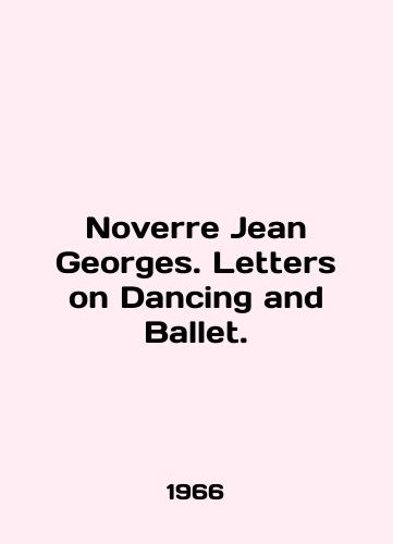 Noverre Jean Georges. Letters on Dancing and Ballet./Neverre Jean Georges. Letters on Dance and Ballet. In English - landofmagazines.com
