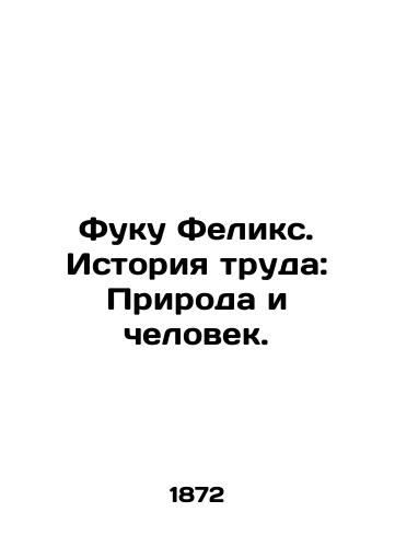 Fuku Feliks. Istoriya truda: Priroda i chelovek./Fuku Felix: A History of Labor: Nature and Man. In Russian - landofmagazines.com