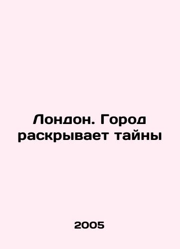London. Gorod raskryvaet tayny/London. The City Reveals Secrets In Russian - landofmagazines.com