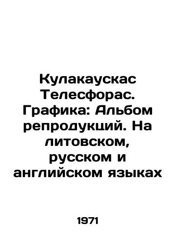 Kulakauskas Telesforas. Grafika: Albom reproduktsiy. Na litovskom, russkom i angliyskom yazykakh/Kulakauskas Telesforas. Graphics: Album of reproductions. In Lithuanian, Russian and English In Russian - landofmagazines.com