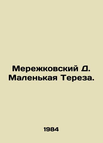 Merezhkovskiy D. Malenkaya Tereza./Merezhkovsky D. Little Teresa. In Russian - landofmagazines.com