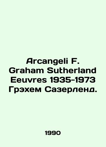 Arcangeli F. Graham Sutherland Eeuvres 1935-1973 Grekhem Sazerlend./Arcangeli F. Graham Sutherland Eeuvres 1935-1973 Graham Sutherland. In Russian - landofmagazines.com