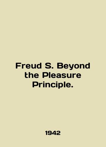 Freud S. Beyond the Pleasure Principle./Freud S. Beyond the Pleasure Principle. In English - landofmagazines.com