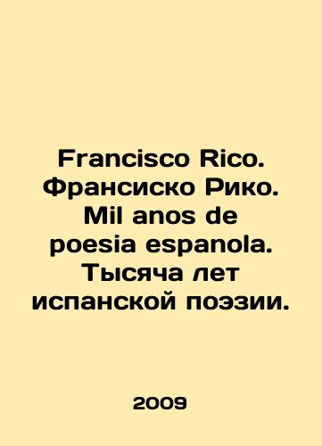 Francisco Rico. Fransisko Riko. Mil anos de poesia espanola. Tysyacha let ispanskoy poezii./Francisco Rico. Francisco Rico. Mil anos de poesia espanola. A thousand years of Spanish poetry. In Russian - landofmagazines.com