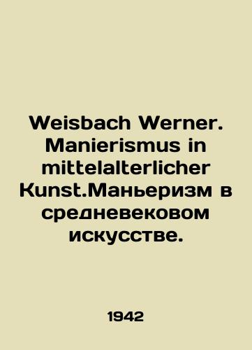 Weisbach Werner. Manierismus in mittelalterlicher Kunst.Manerizm v srednevekovom iskusstve./Weisbach Werner. Manierismus in mittelalterlicher Kunst.Mannerism in medieval art. In German - landofmagazines.com