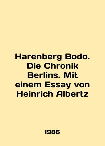 Harenberg Bodo. Die Chronik Berlins. Mit einem Essay von Heinrich Albertz/Harenberg Bodo. Die Chronik Berlins. Mit einem Essay von Heinrich Albertz In German - landofmagazines.com