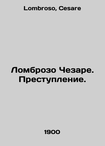 Lombrozo Chezare. Prestuplenie./Lombroso Cesare. Crime. In Russian - landofmagazines.com