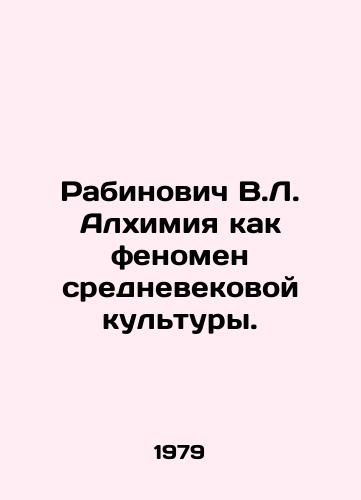Rabinovich V.L. Alkhimiya kak fenomen srednevekovoy kultury./Rabinovich V.L. Alchemy as a phenomenon of medieval culture. In Russian - landofmagazines.com
