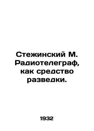 Stezhinskiy M. Radiotelegraf, kak sredstvo razvedki./Stezhinsky M. Radiotelegraf as a means of intelligence. In Russian - landofmagazines.com