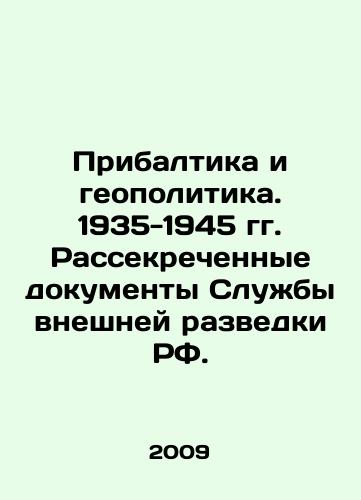 Pribaltika i geopolitika. 1935-1945 gg. Rassekrechennye dokumenty Sluzhby vneshney razvedki RF./Baltic and geopolitics. 1935-1945. Declassified documents of the Russian Foreign Intelligence Service. In Russian - landofmagazines.com
