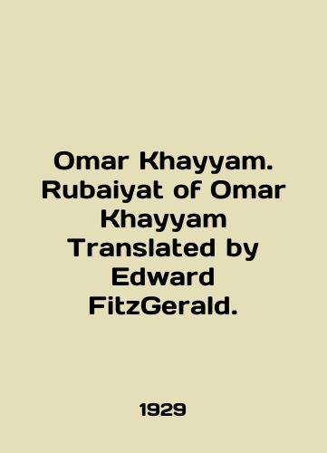 Omar Khayyam. Rubaiyat of Omar Khayyam Translated by Edward FitzGerald./Omar Khayyam. Rubaiyat of Omar Khayyyam Translated by Edward Fitzgerald. In English - landofmagazines.com