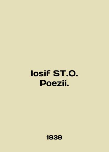 Iosif ST.O. Poezii./Iosif ST.O. Poezii. In English - landofmagazines.com