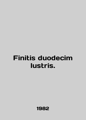 Finitis duodecim lustris./Finitis duodecim luxis. In English - landofmagazines.com