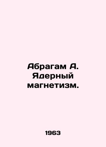 Abragam A. Yadernyy magnetizm./Abraham A. Nuclear magnetism. In Russian - landofmagazines.com