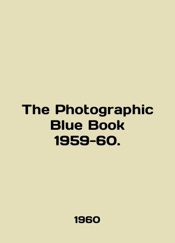 The Photographic Blue Book 1959-60./The Photographic Blue Book 1959-60. In English - landofmagazines.com