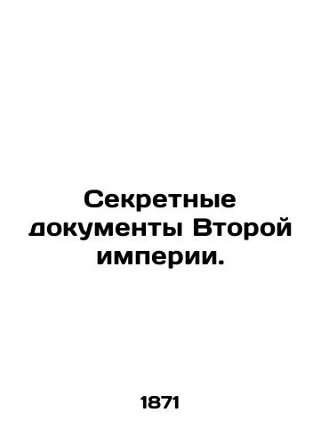 Sekretnye dokumenty Vtoroy imperii./Secret Documents of the Second Empire. In Russian - landofmagazines.com