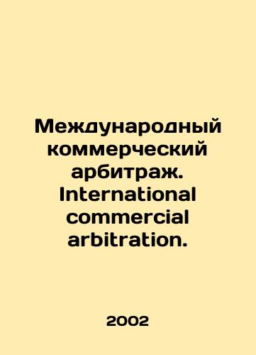 Mezhdunarodnyy kommercheskiy arbitrazh. International commercial arbitration./International commercial arbitration. International commercial arbitration. In Russian - landofmagazines.com