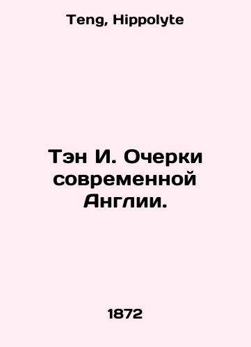 Ten I. Ocherki sovremennoy Anglii./Teng I. Essays on Modern England. In Russian - landofmagazines.com