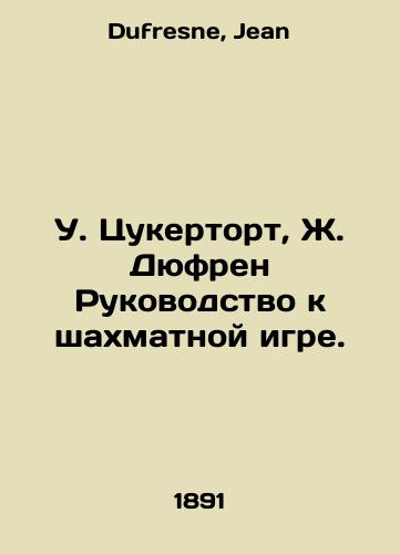 U. Tsukertort, Zh. Dyufren Rukovodstvo k shakhmatnoy igre./W. Zukertort, J. Dufresne Chess Guide. In Russian - landofmagazines.com