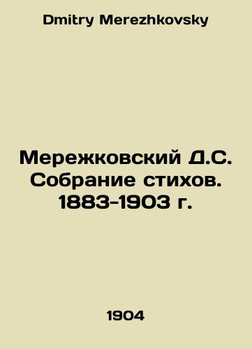 Merezhkovskiy D.S. Sobranie stikhov. 1883-1903 g./Merezhkovsky D.S. Collection of Poems. 1883-1903 In Russian - landofmagazines.com