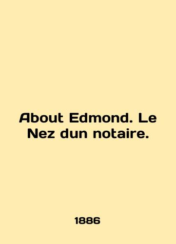 About Edmond. Le Nez dun notaire./About Edmond. Le Nez dun notaire. In English - landofmagazines.com