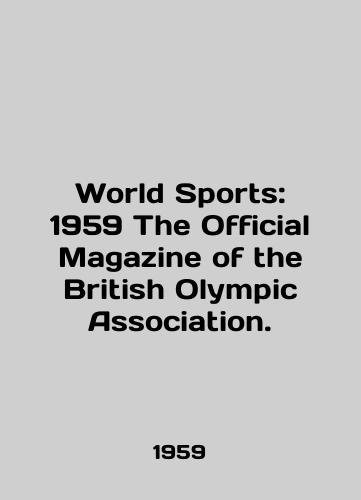 World Sports: 1959 The Official Magazine of the British Olympic Association. /World Sports: 1959 The Official Magazine of the British Olympic Association. In Russian - landofmagazines.com