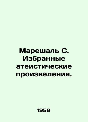 Mareshal S. Izbrannye ateisticheskie proizvedeniya./Marechal S. Selected atheist works. In Russian - landofmagazines.com