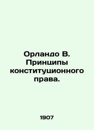 Orlando V. Printsipy konstitutsionnogo prava./Orlando W. Principles of Constitutional Law. In Russian - landofmagazines.com