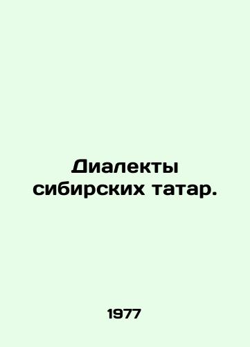 Dialekty sibirskikh tatar./Dialects of Siberian Tatars. In Russian - landofmagazines.com